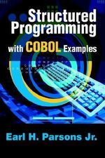 Structured Programming with COBOL Examples - Earl H. Parsons