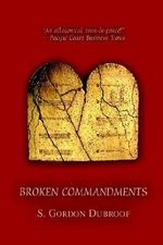 Broken Commandments - S. Gordon Dubroof