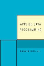 Applied Java Programming - Edward Jr. Hill