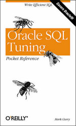 Oracle SQL Tuning Pocket Reference : Pocket References - Mark Gurry