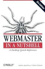 Webmaster in a Nutshell 3e : In a Nutshell (O'Reilly) - Stephen Spainhour