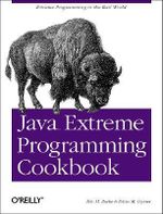 Java Extreme Programming Cookbook : Cookbooks Ser. - Eric M Burke