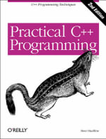 Practical C++ Programming : Practical Ser. - Steve Oualline