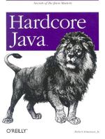 Hardcore Java : OREILLY - Robert Simmons