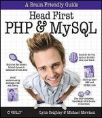 Head First PHP & MySQL : A Brain-friendly Guide - Lynn Beighley