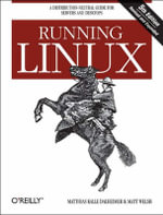 Running Linux : A Distribution-Neutral Guide for Servers and Desktops - Matthias Kalle Dalheimer