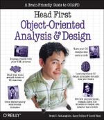Head First Objects-Oriented Analysis and Design : The Best Introduction to Object Orientated Programming - David Wood