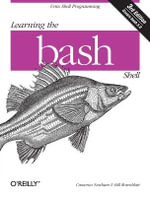 Learning the Bash Shell 3e : In a Nutshell (O'Reilly) - Cameron Newham