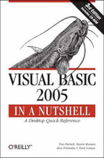 Visual Basic 2005 in a Nutshell : In a Nutshell - Tim Patrick
