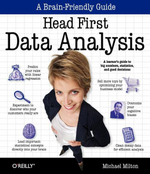 Head First Data Analysis : Head First - Michael Milton
