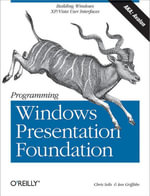 Programming Windows Presentation Foundation - Chris Sells