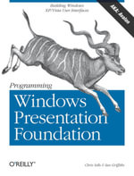Programming Windows Presentation Foundation - Chris Sells
