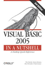 Visual Basic 2005 in a Nutshell : A Desktop Quick Reference - Tim Patrick