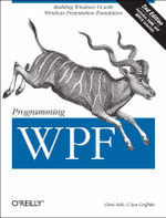 Programming Wpf : Building Windows Ui with Windows Presentation Foundation - Chris Sells
