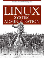 Linux System Administration : Solve Real-life Linux Problems Quickly - Tom Adelstein