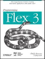 Programming Flex 3 : The Comprehensive Guide to Creating Rich Media Applications with Adobe Flex - Chafic Kazoun
