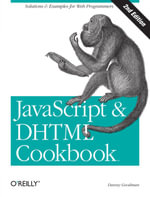 JavaScript & DHTML Cookbook : Solutions & Examples for Web Programmers - Danny Goodman