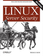 Linux Server Security : Tools & Best Practices for Bastion Hosts - Michael  D. Bauer