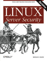 Linux Server Security : Tools & Best Practices for Bastion Hosts - Michael  D. Bauer