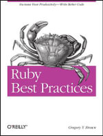 Ruby Best Practices : O'Reilly Ser. - Gregory T. Brown