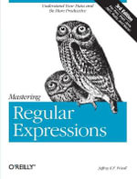 Mastering Regular Expressions 3e : Understand Your Data and Be More Productive - Jeffrey E. F. Friedl