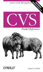 CVS Pocket Reference : Source Code Management - Gregor N. Purdy