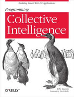 Programming Collective Intelligence : Building Smart Web 2.0 Applications - Toby Segaran