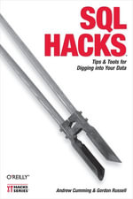 SQL Hacks : Tips & Tools for Digging Into Your Data - Andrew Cumming