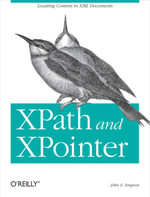 XPath and XPointer : Locating Content in XML Documents - John Simpson