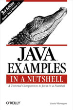 Java Examples in a Nutshell : A Tutorial Companion to Java in a Nutshell - David Flanagan
