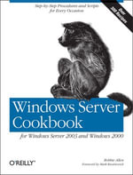 Windows Server Cookbook : For Windows Server 2003 & Windows 2000 - Robbie Allen
