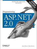 Programming ASP.NET : Building Web Applications and Services with ASP.NET 2.0 - Jesse Liberty