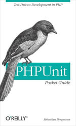 PHPUnit Pocket Guide : Test-Driven Development in PHP - Sebastian Bergmann