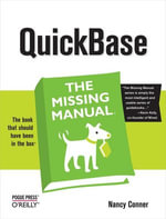 QuickBase: The Missing Manual : The Missing Manual - Nancy Conner