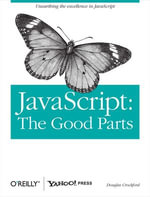 JavaScript: The Good Parts : The Good Parts - Douglas Crockford