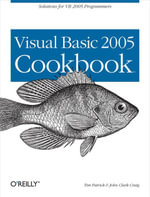 Visual Basic 2005 Cookbook : Solutions for VB 2005 Programmers - Tim Patrick