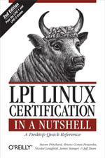 LPI Linux Certification in a Nutshell : In a Nutshell (O'Reilly) - Steven Pritchard