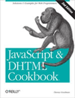 JavaScript & DHTML Cookbook : Solutions & Examples for Web Programmers - Danny Goodman