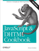 JavaScript & DHTML Cookbook : Solutions & Examples for Web Programmers - Danny Goodman
