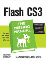 Flash CS3 : The Missing Manual - E. A. Vander Veer