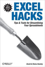 Excel Hacks : Tips & Tools for Streamlining Your Spreadsheets - David Hawley