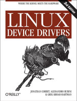 Linux Device Drivers : Where the Kernel Meets the Hardware - Jonathan Corbet