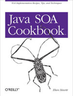 Java SOA Cookbook : SOA Implementation Recipes, Tips, and Techniques - Eben Hewitt