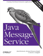 Java Message Service : Creating Distributed Enterprise Applications - Mark Richards