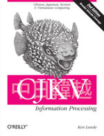 CJKV Information Processing : Chinese, Japanese, Korean, and Vietnamese Computing - Ken Lunde