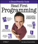 Head First Programming : A Learner's Guide to Programming Using the Python Language - David Griffiths