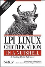LPI Linux Certification in a Nutshell 3e : In a Nutshell - Adam Haeder
