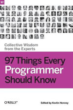 97 Things Every Programmer Should Know : OREILLY - Kevlin Henney