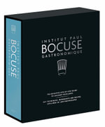 Institut Paul Bocuse Gastronomique : The Definitive Step-by-Step Guide to Culinary Excellence - Institut Paul Bocuse