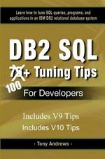 DB2 SQL 75+ Tuning Tips For Developers - Tony Andrews